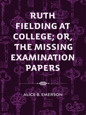 cover image of Ruth Fielding At College; or, the Missing Examination Papers